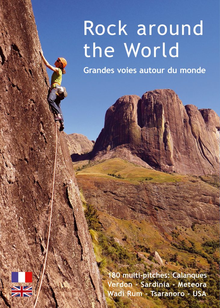 Un topo d'escalade en grandes voies dans 7 régions du monde: Calanques, Verdon, Sardaigne, Météores, Wadi Rum, Tsaranoro et USA